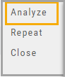 Action menu with Analyze highlighted, above Repeat and Close