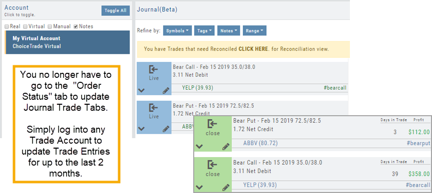 The Journal with the reminder banner 'You have Trades that need Reconciled CLICK HERE for Reconciliation view' and trades updating from Live to close with Days in Trade and Profit — log into any trade account to update entries for up to the last 2 months instead of using the Order Status tab