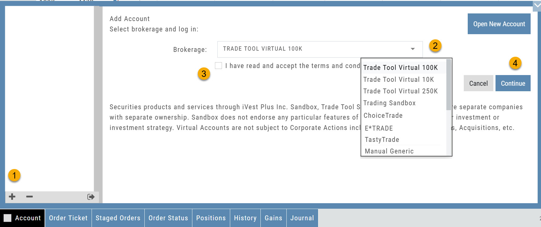 The Add Account screen: pick a brokerage from the drop-down (virtual accounts and supported brokerages), accept the terms and conditions, and Continue — or use Open New Account to open a brokerage account